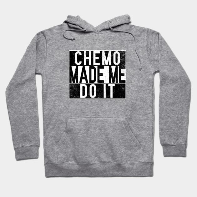 Chemo Made Me Do It - Old School Rap Hoodie by jpmariano